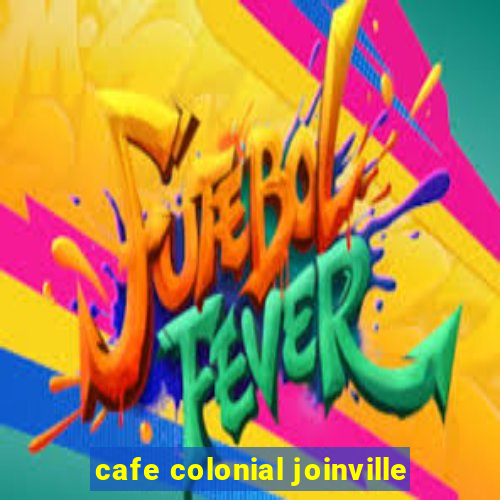 cafe colonial joinville